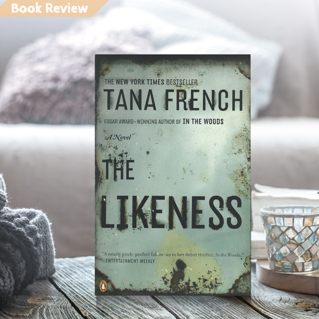 BOOK REVIEW: The Likeness by Tana French