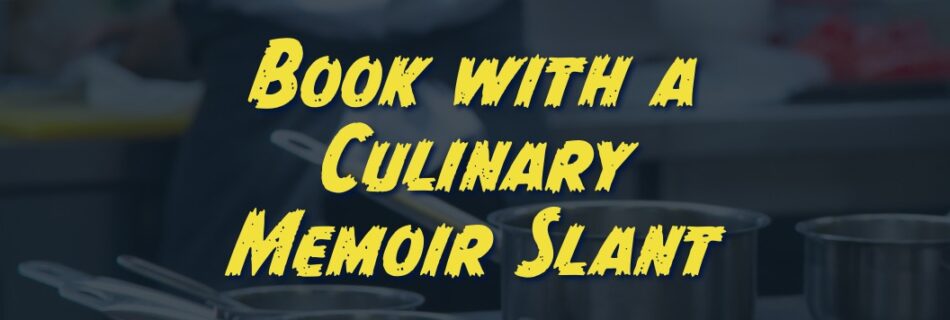 book with a culinary memoir slant